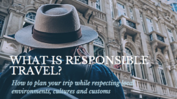What is responsible travel?